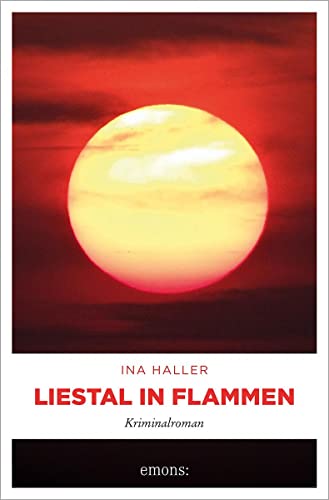 Liestal in Flammen: Kriminalroman (Samantha-Reihe) von Emons Verlag